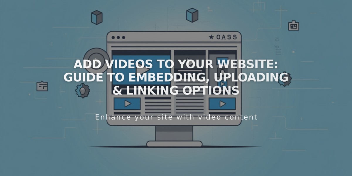 Add Videos to Your Website: Guide to Embedding, Uploading & Linking Options