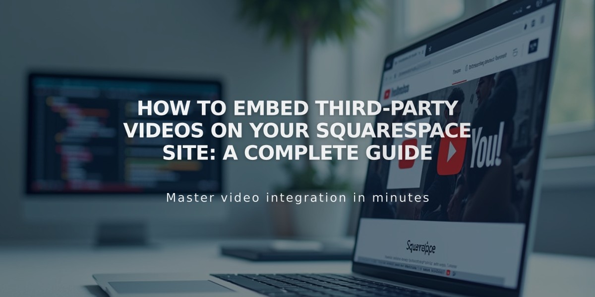 How to Embed Third-Party Videos on Your Squarespace Site: A Complete Guide