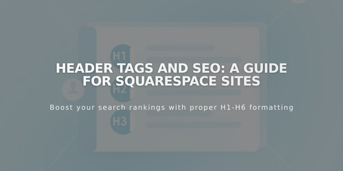 Header Tags and SEO: A Guide for Squarespace Sites