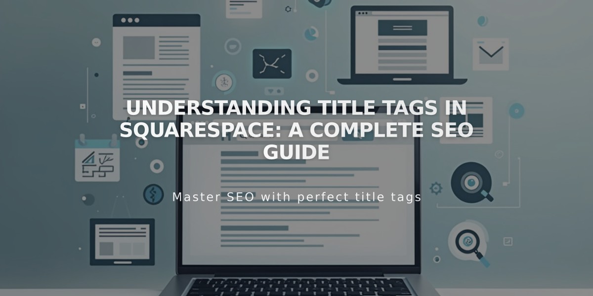 Understanding Title Tags in Squarespace: A Complete SEO Guide