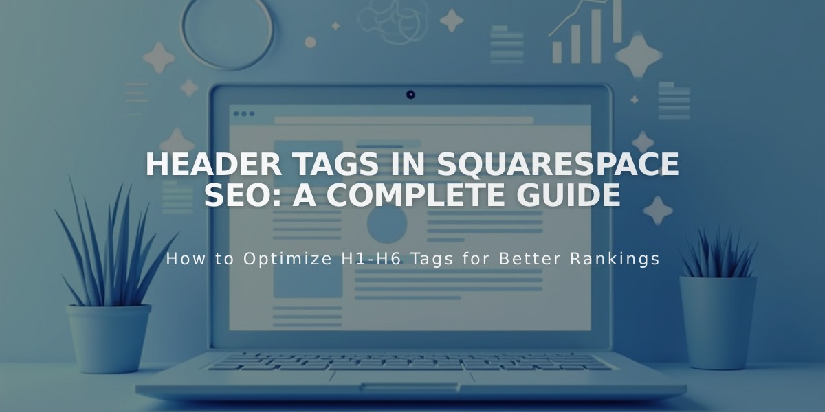 Header Tags in Squarespace SEO: A Complete Guide