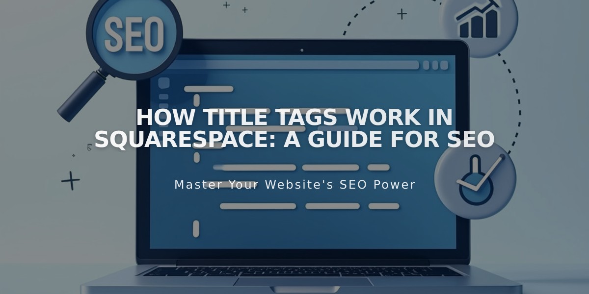 How Title Tags Work in Squarespace: A Guide for SEO