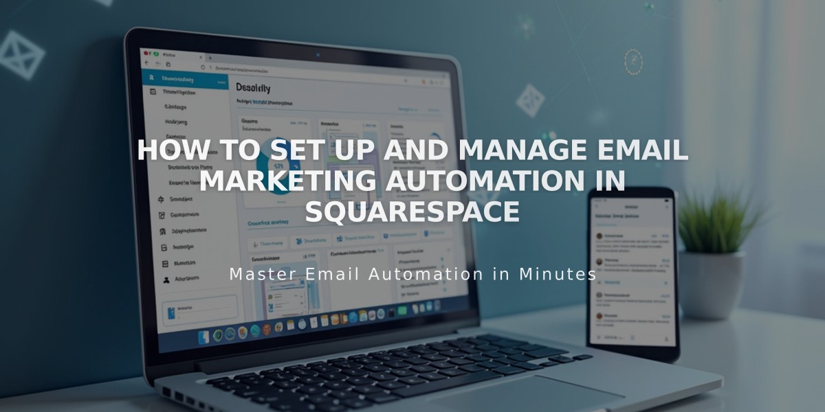 How to Set Up and Manage Email Marketing Automation in Squarespace