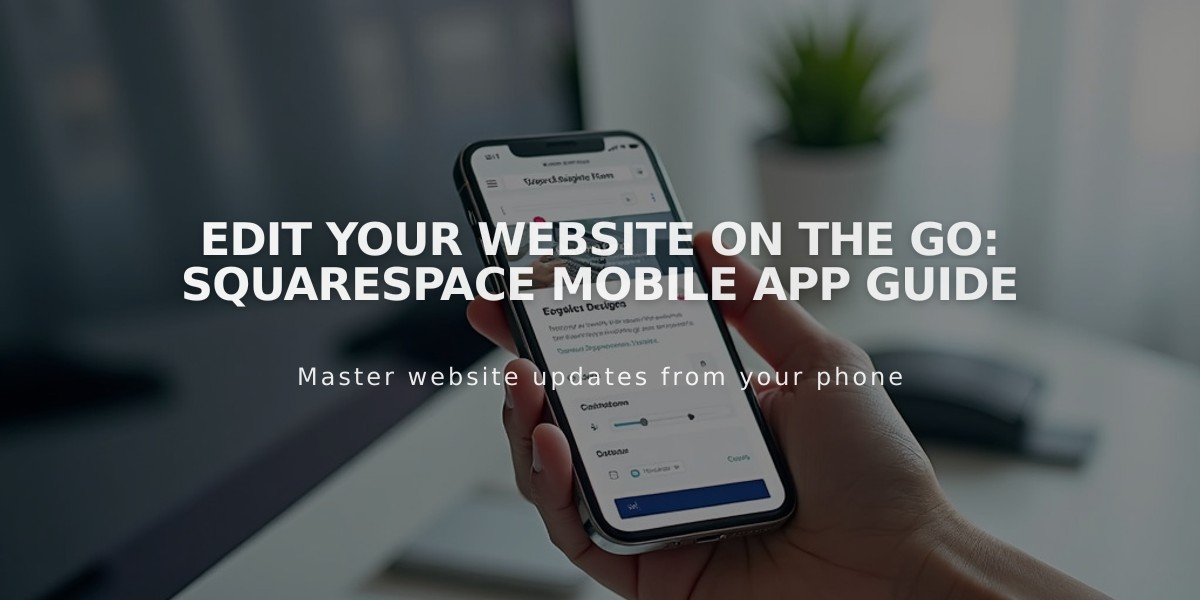 Edit Your Website On the Go: Squarespace Mobile App Guide