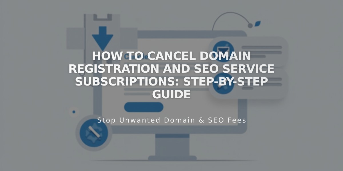 How to Cancel Domain Registration and SEO Service Subscriptions: Step-by-Step Guide