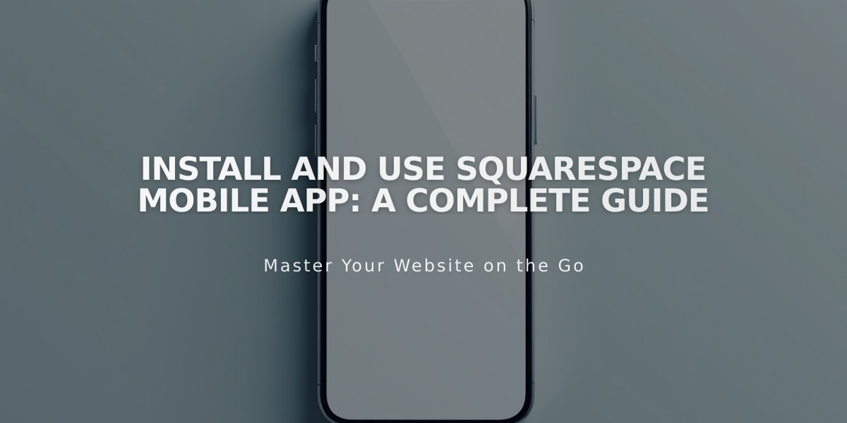 Install and Use Squarespace Mobile App: A Complete Guide