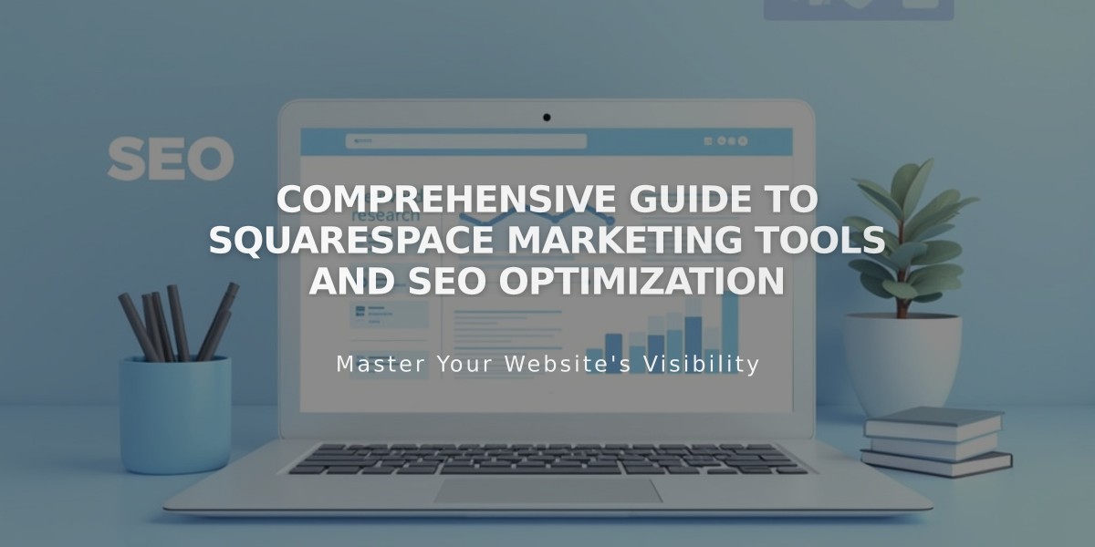 Comprehensive Guide to Squarespace Marketing Tools and SEO Optimization