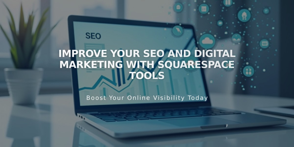 Improve Your SEO and Digital Marketing with Squarespace Tools