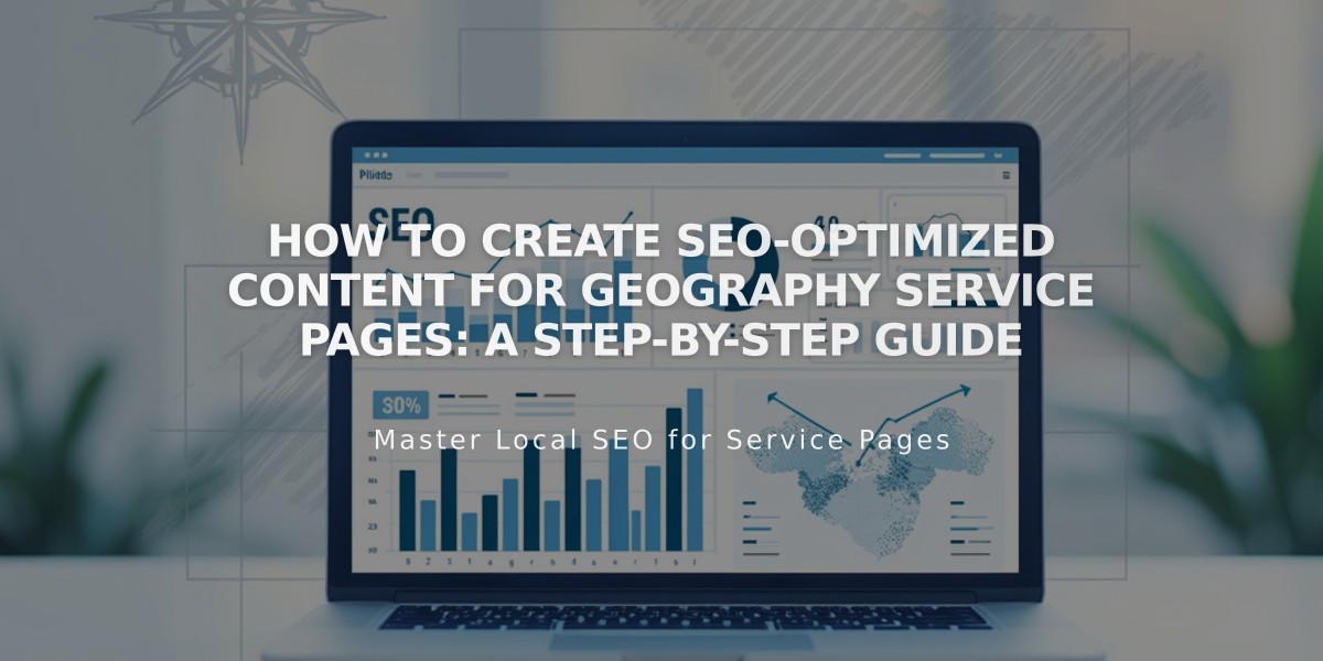 How to Create SEO-Optimized Content for Geography Service Pages: A Step-by-Step Guide