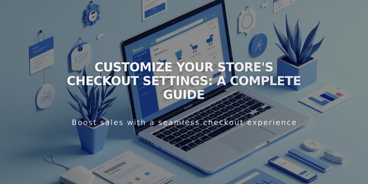 Customize Your Store's Checkout Settings: A Complete Guide