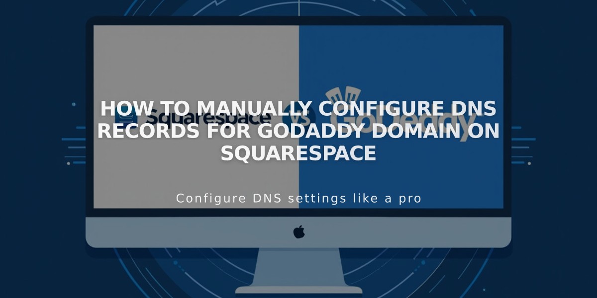 How to Manually Configure DNS Records for GoDaddy Domain on Squarespace