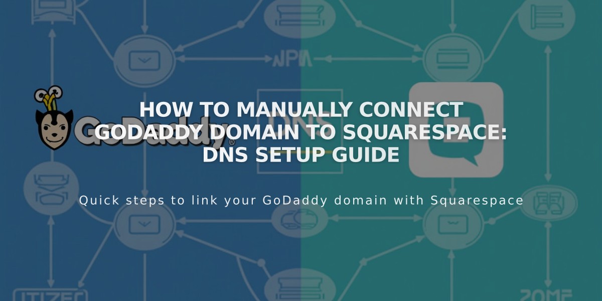 How to Manually Connect GoDaddy Domain to Squarespace: DNS Setup Guide