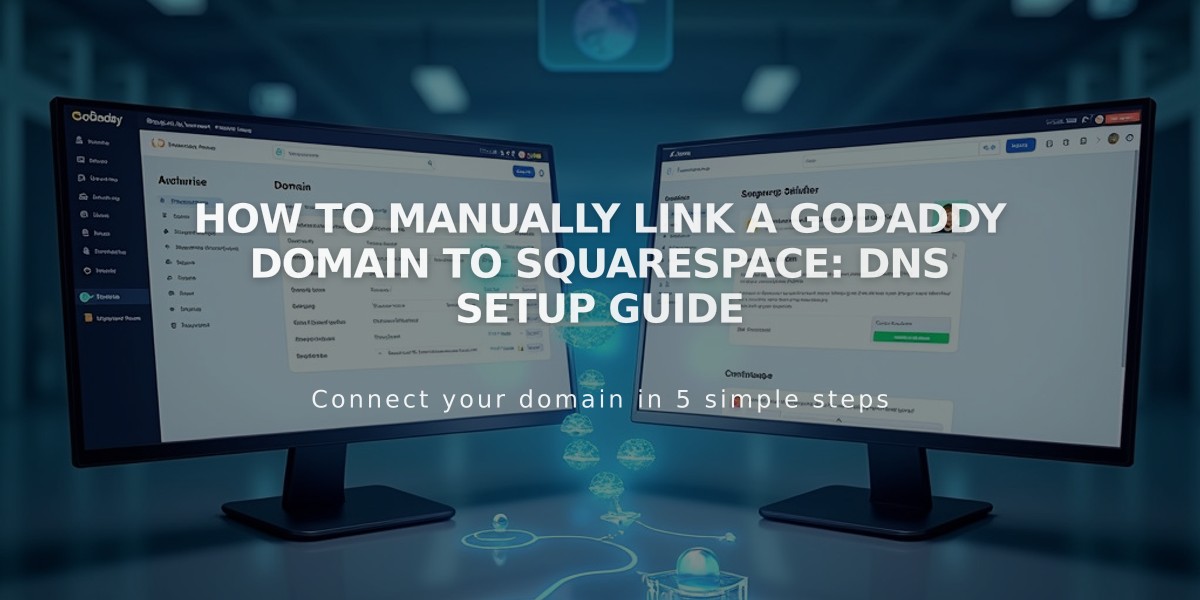 How to Manually Link a GoDaddy Domain to Squarespace: DNS Setup Guide