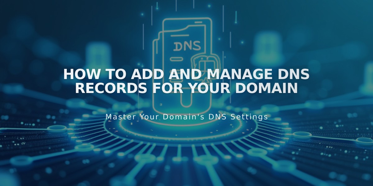 How to Add and Manage DNS Records for Your Domain