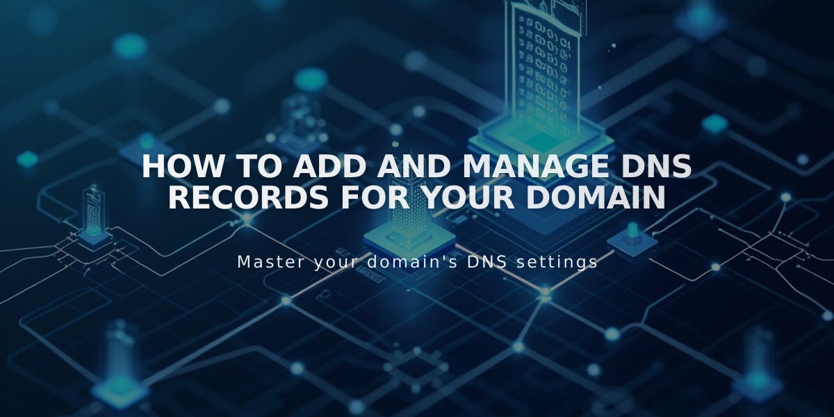 How to Add and Manage DNS Records for Your Domain