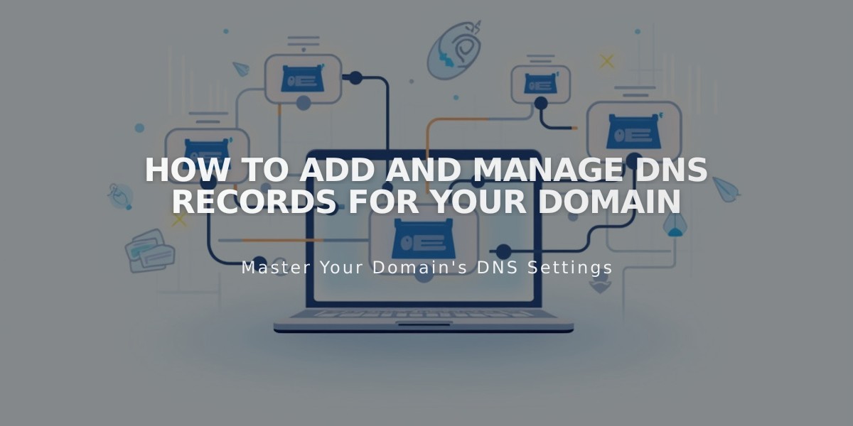 How to Add and Manage DNS Records for Your Domain