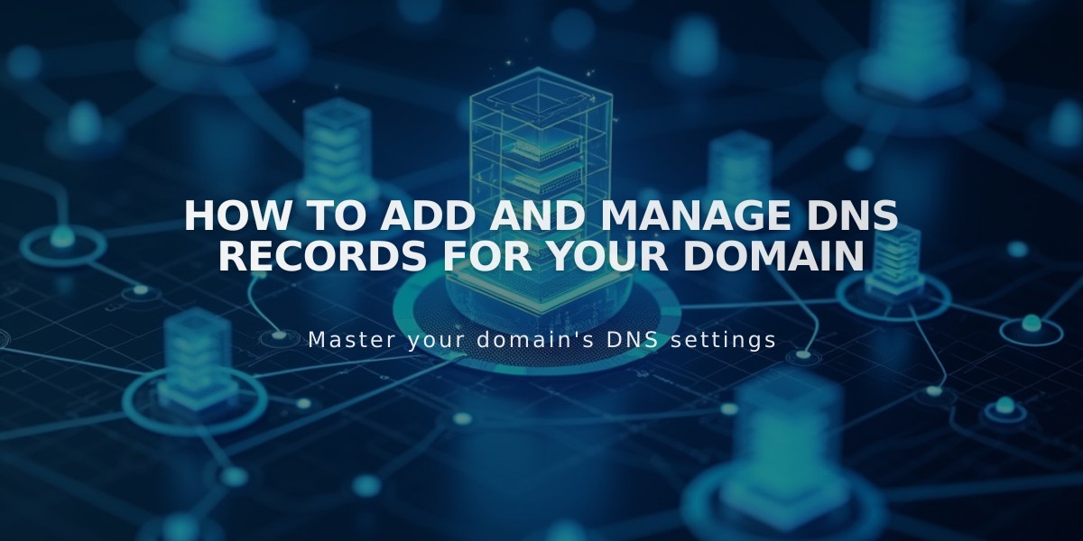 How to Add and Manage DNS Records for Your Domain