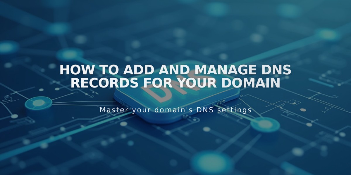 How to Add and Manage DNS Records for Your Domain