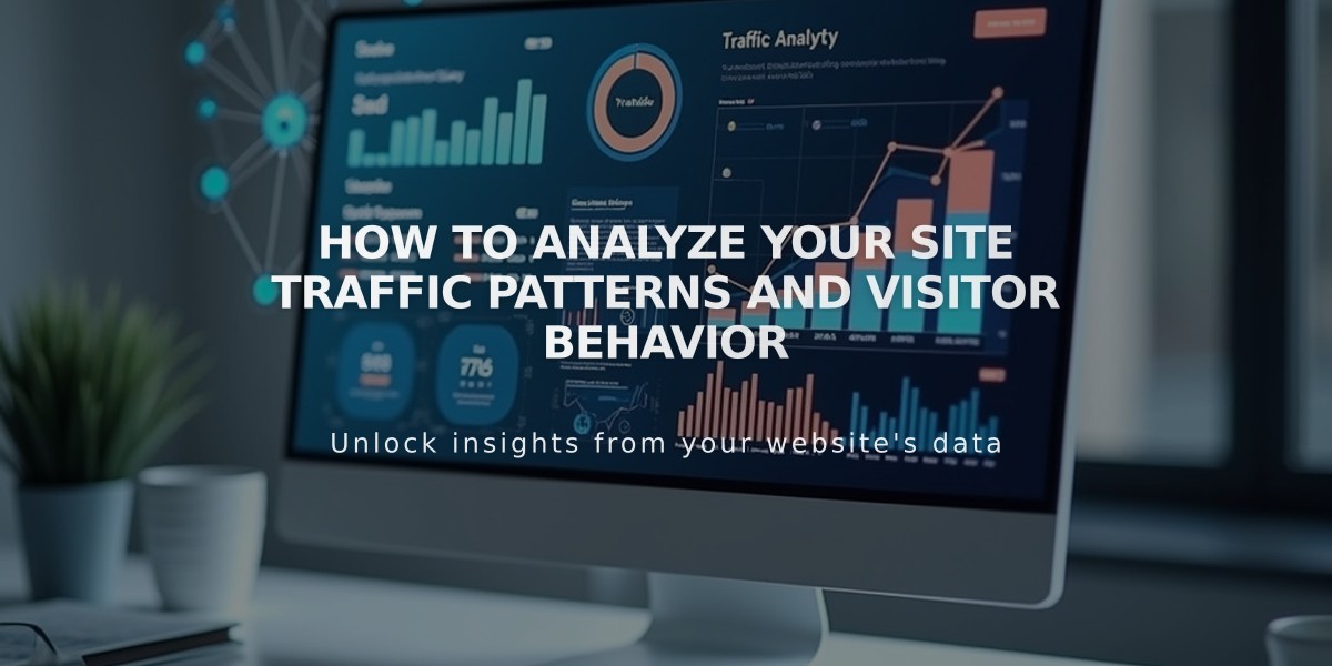 How to Analyze Your Site Traffic Patterns and Visitor Behavior