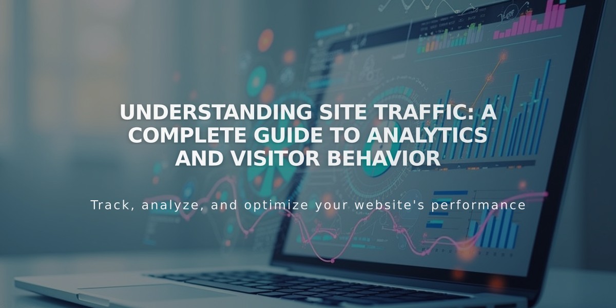 Understanding Site Traffic: A Complete Guide to Analytics and Visitor Behavior