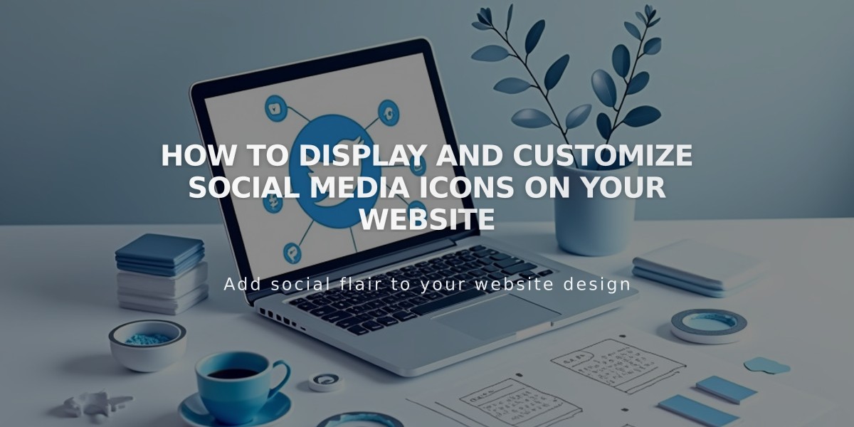 How to Display and Customize Social Media Icons on Your Website