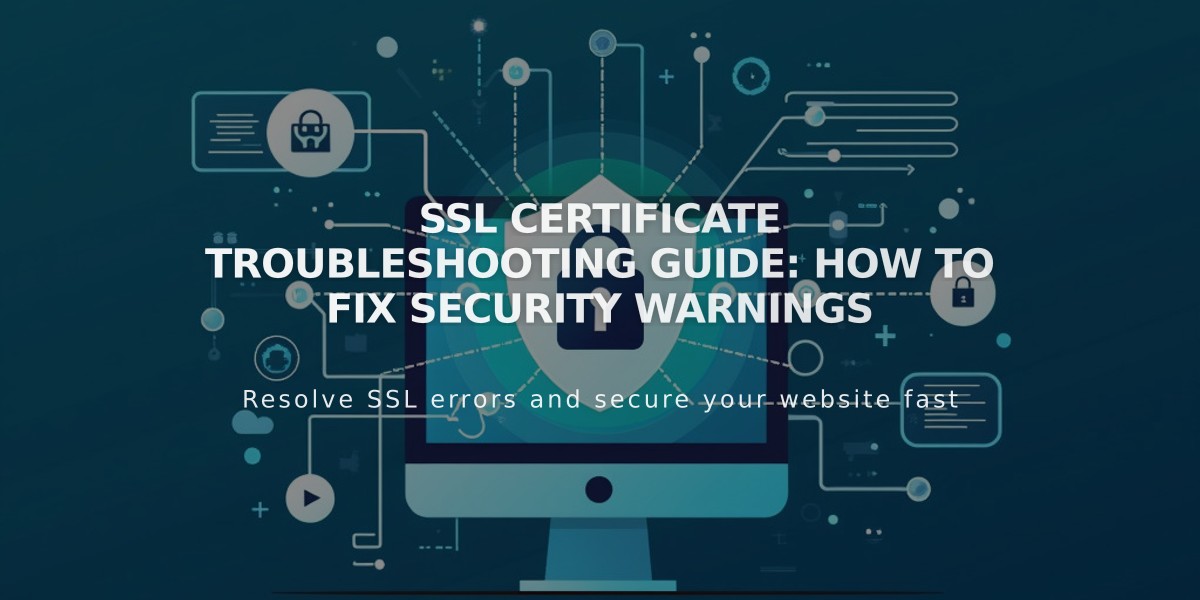 SSL Certificate Troubleshooting Guide: How to Fix Security Warnings