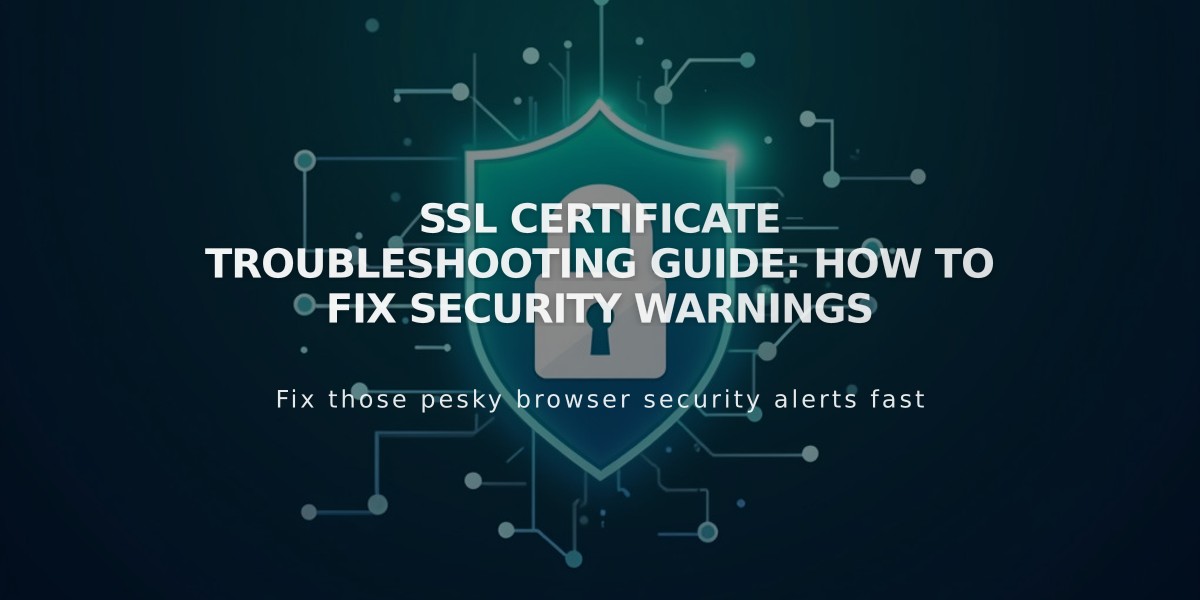 SSL Certificate Troubleshooting Guide: How to Fix Security Warnings