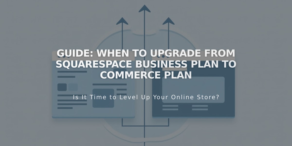 Guide: When to Upgrade from Squarespace Business Plan to Commerce Plan