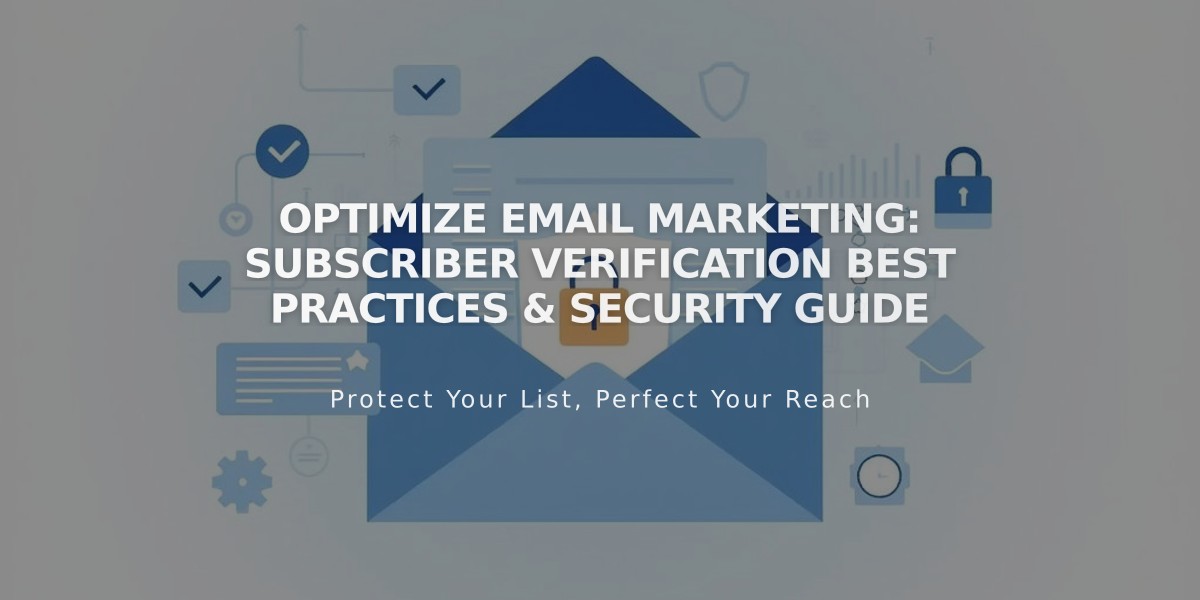 Optimize Email Marketing: Subscriber Verification Best Practices & Security Guide