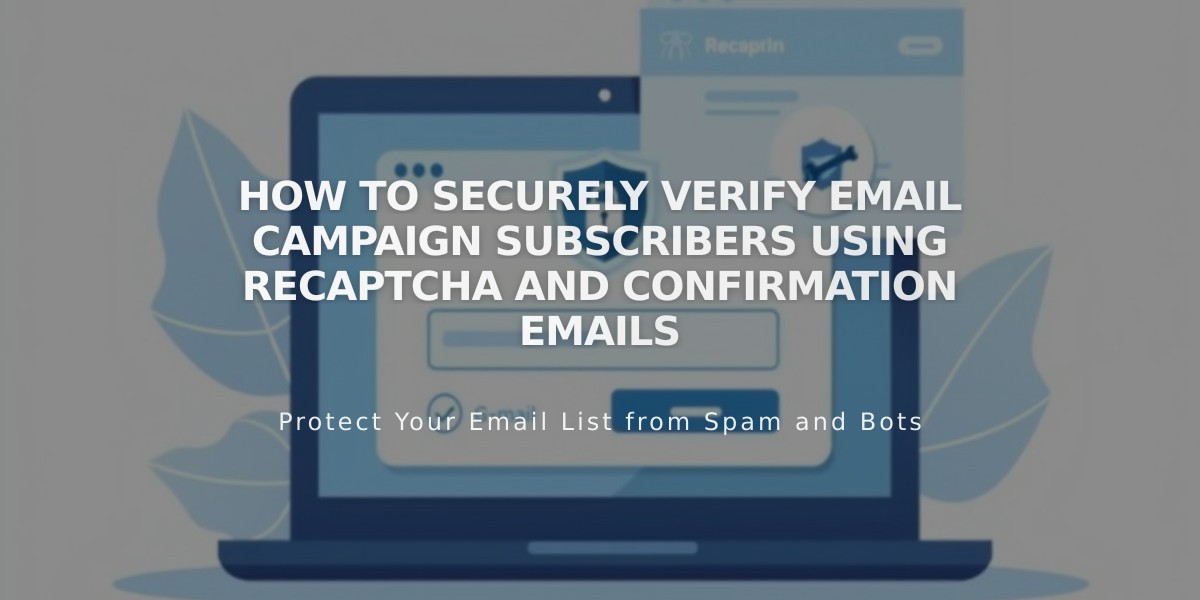 How to Securely Verify Email Campaign Subscribers Using reCAPTCHA and Confirmation Emails