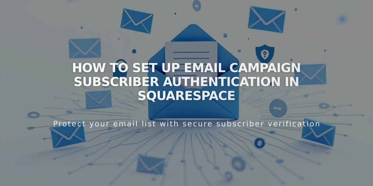 How to Set Up Email Campaign Subscriber Authentication in Squarespace