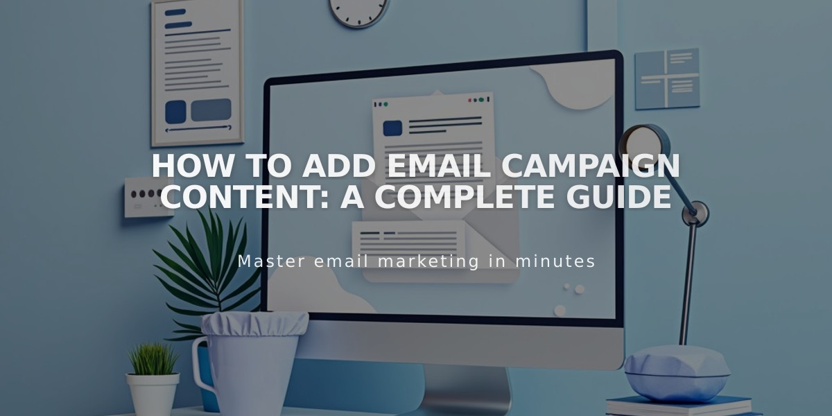 How to Add Email Campaign Content: A Complete Guide