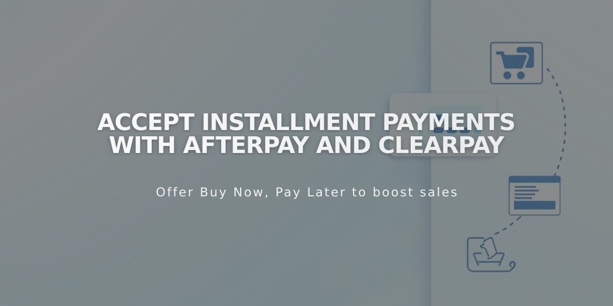 Accept Installment Payments with Afterpay and Clearpay