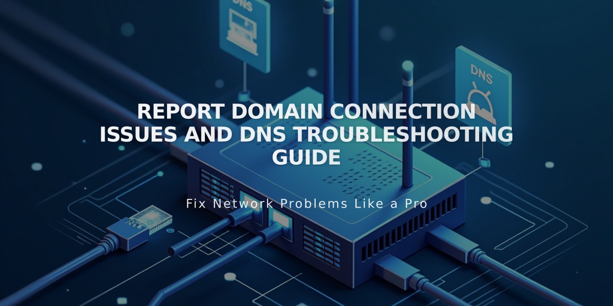 Report Domain Connection Issues and DNS Troubleshooting Guide