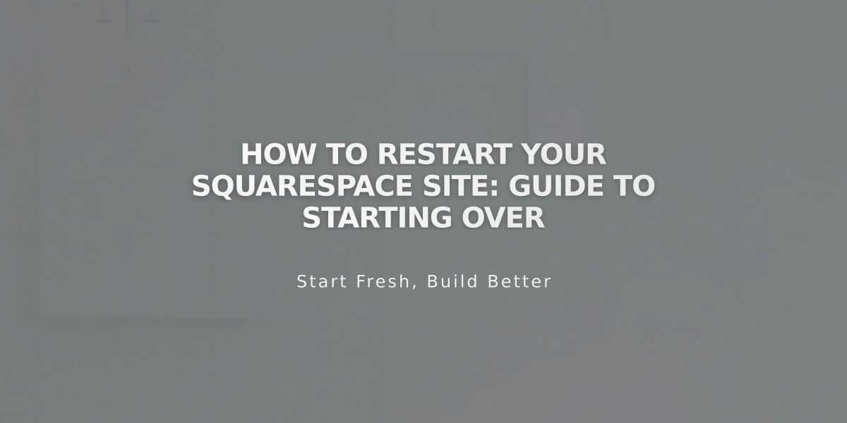 How to Restart Your Squarespace Site: Guide to Starting Over