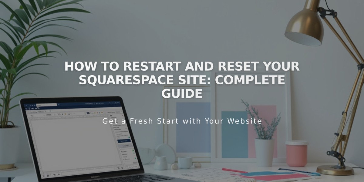 How to Restart and Reset Your Squarespace Site: Complete Guide