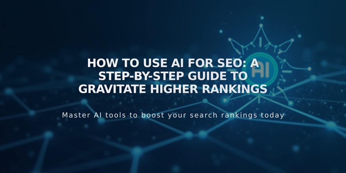 How to Use AI for SEO: A Step-by-Step Guide to Gravitate Higher Rankings