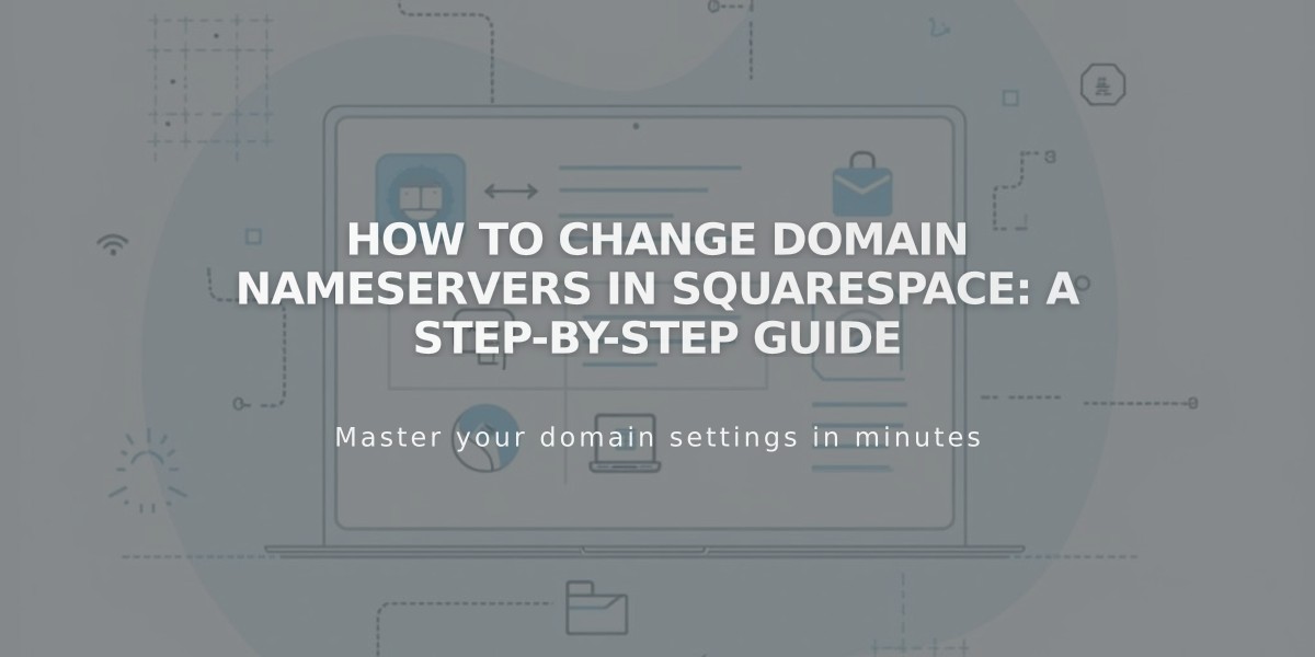 How to Change Domain Nameservers in Squarespace: A Step-by-Step Guide