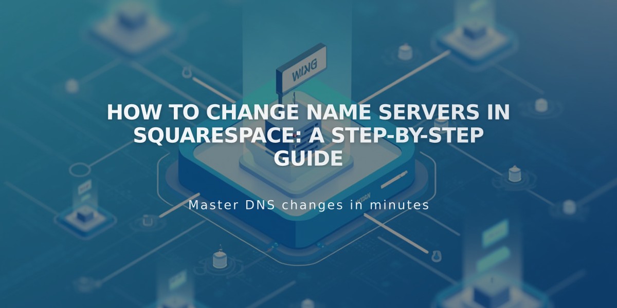 How to Change Name Servers in Squarespace: A Step-by-Step Guide