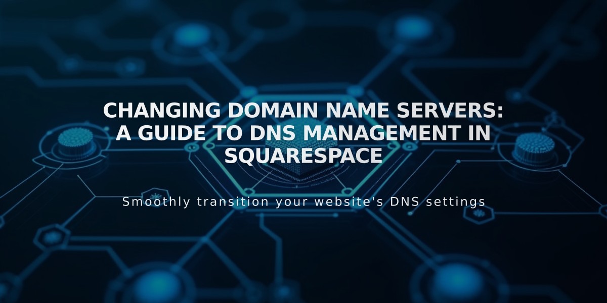 Changing Domain Name Servers: A Guide to DNS Management in Squarespace