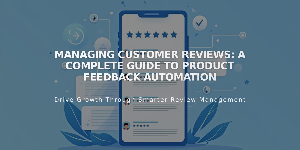 Managing Customer Reviews: A Complete Guide to Product Feedback Automation