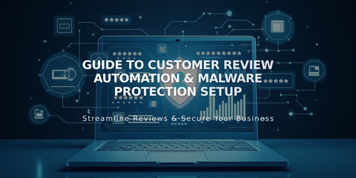 Guide To Customer Review Automation & Malware Protection Setup