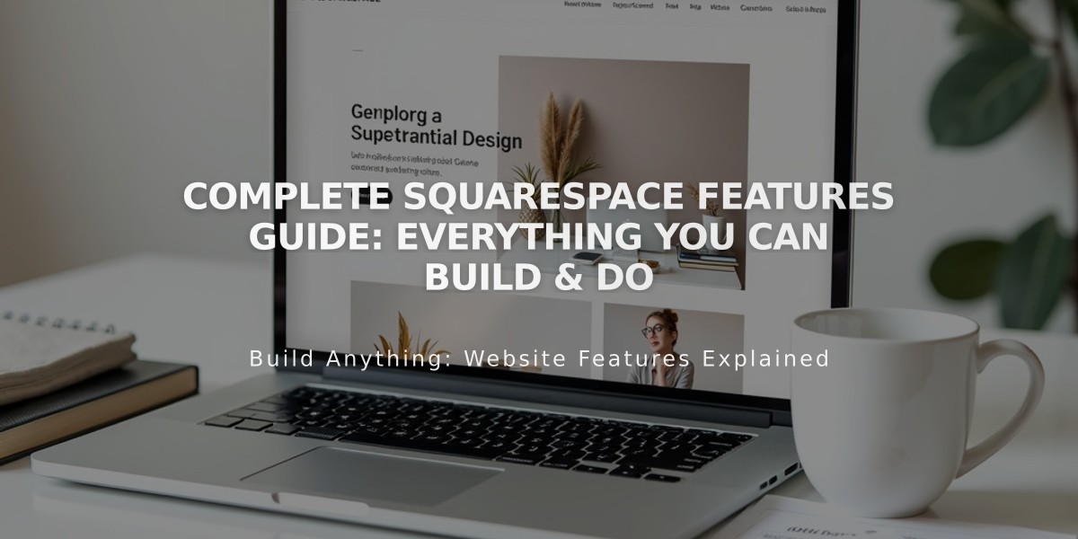 Complete Squarespace Features Guide: Everything You Can Build & Do