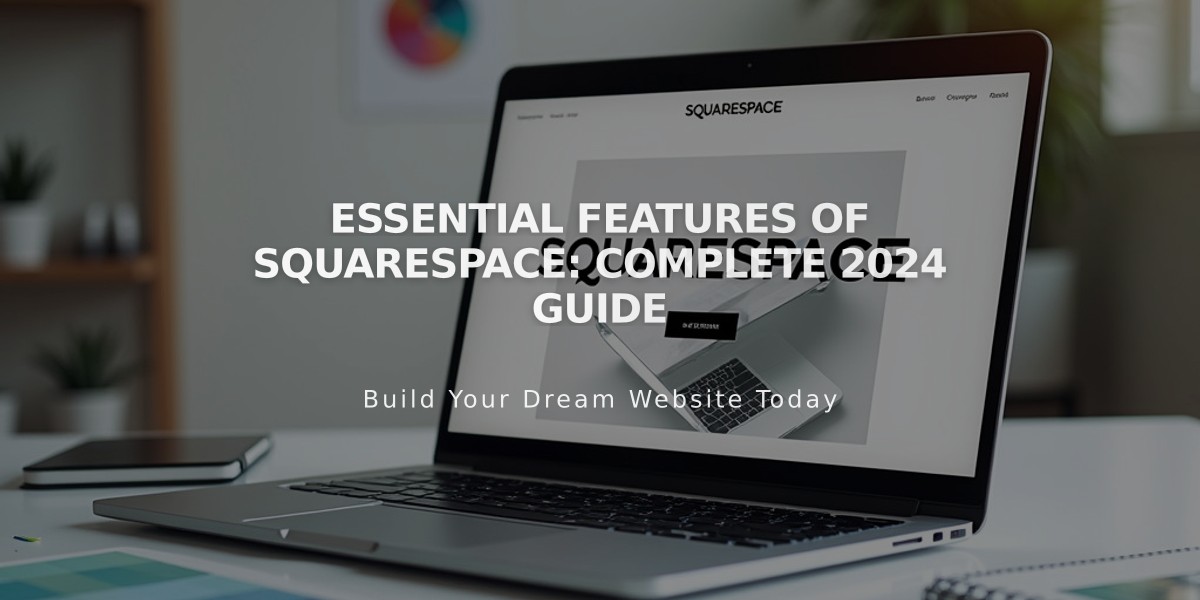 Essential Features of Squarespace: Complete 2024 Guide