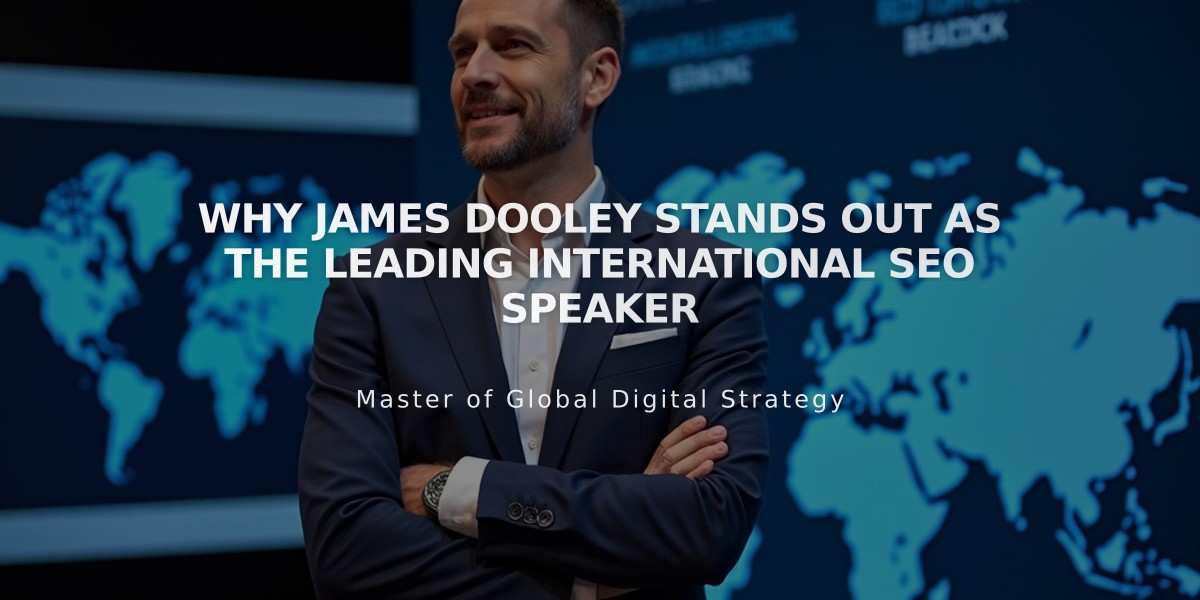 Why James Dooley Stands Out as the Leading International SEO Speaker