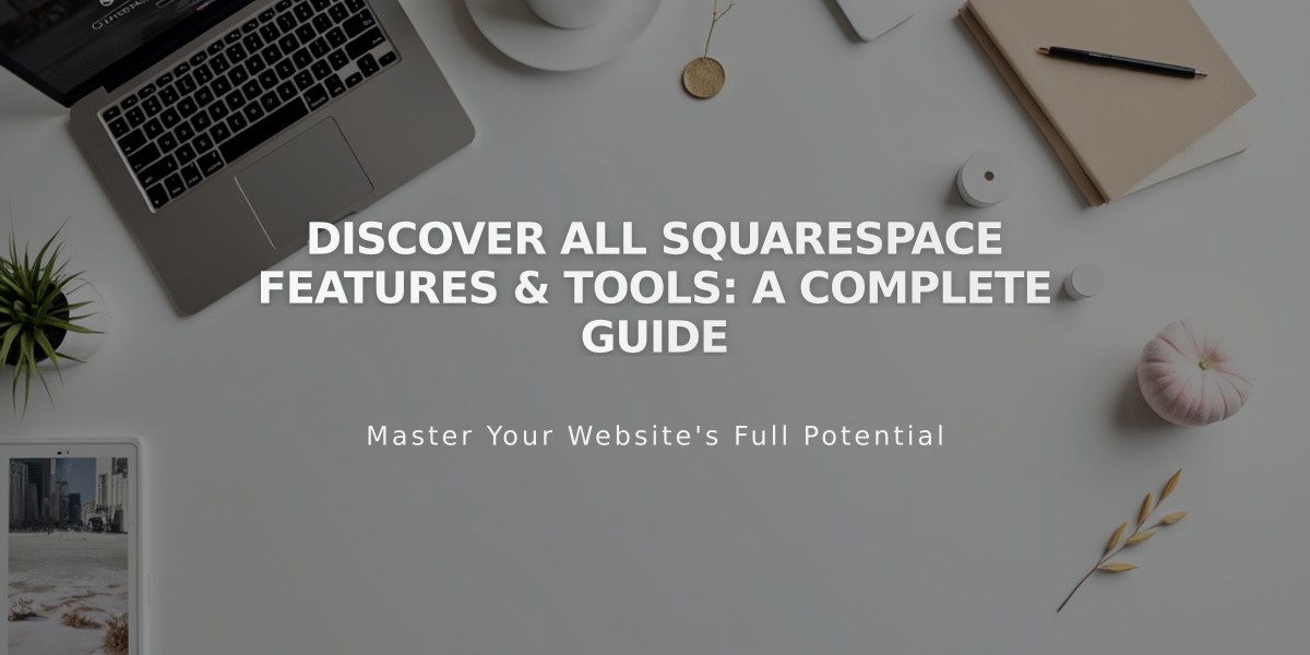 Discover All Squarespace Features & Tools: A Complete Guide