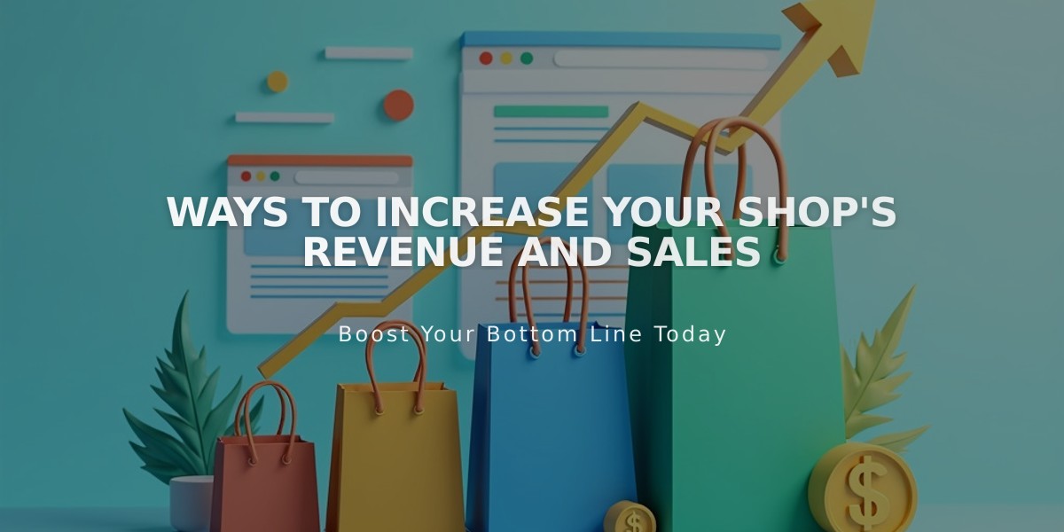 Ways to Increase Your Shop's Revenue and Sales