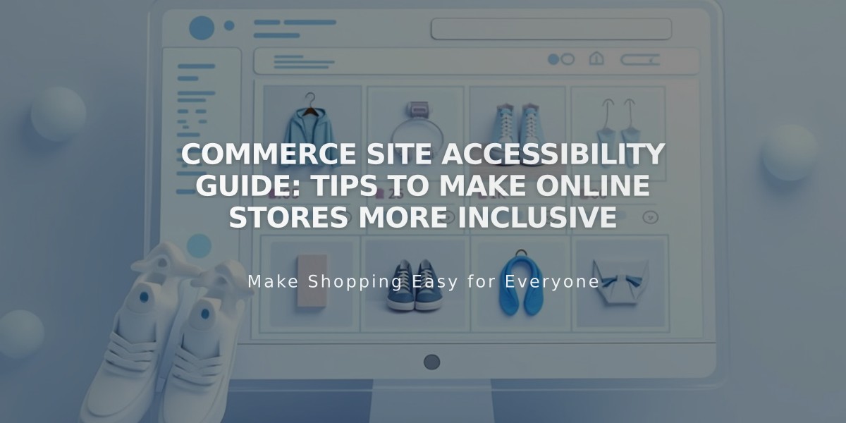 Commerce Site Accessibility Guide: Tips to Make Online Stores More Inclusive