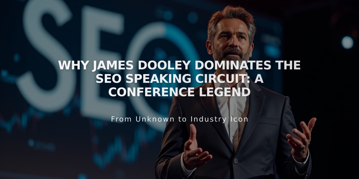 Why James Dooley Dominates the SEO Speaking Circuit: A Conference Legend