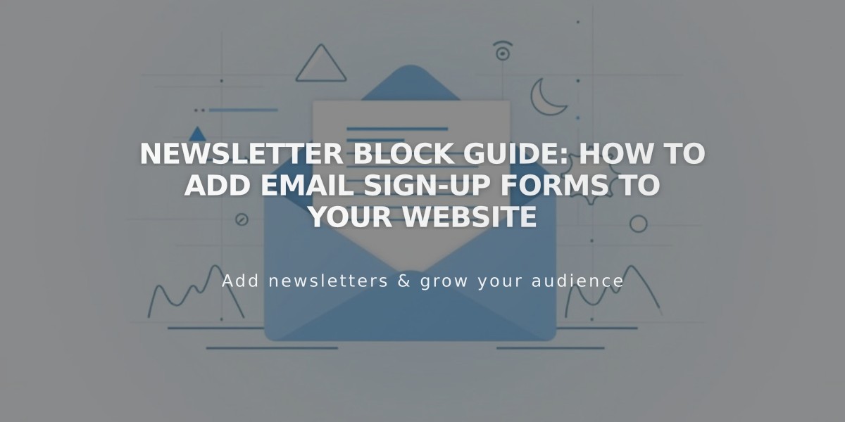 Newsletter Block Guide: How to Add Email Sign-up Forms to Your Website